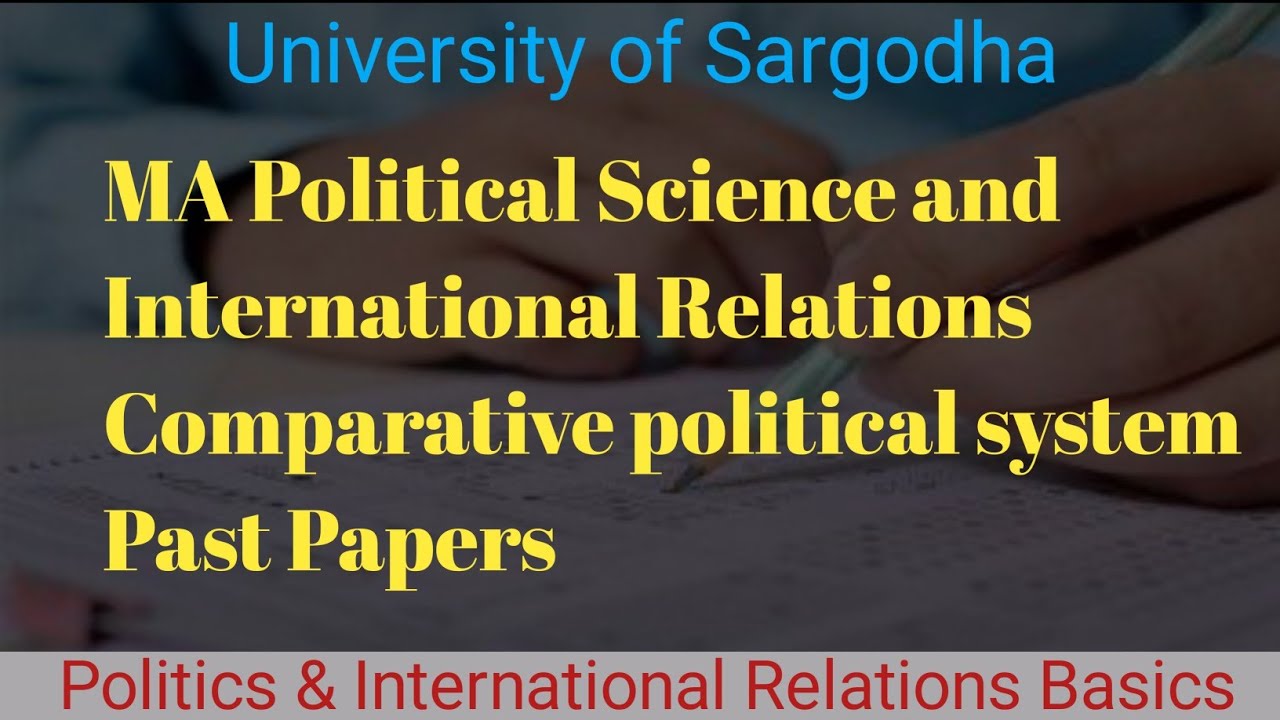 Comparative Political Systems Past Papers, 2021, 2020 and 2019 University of Sargodha, MA IR