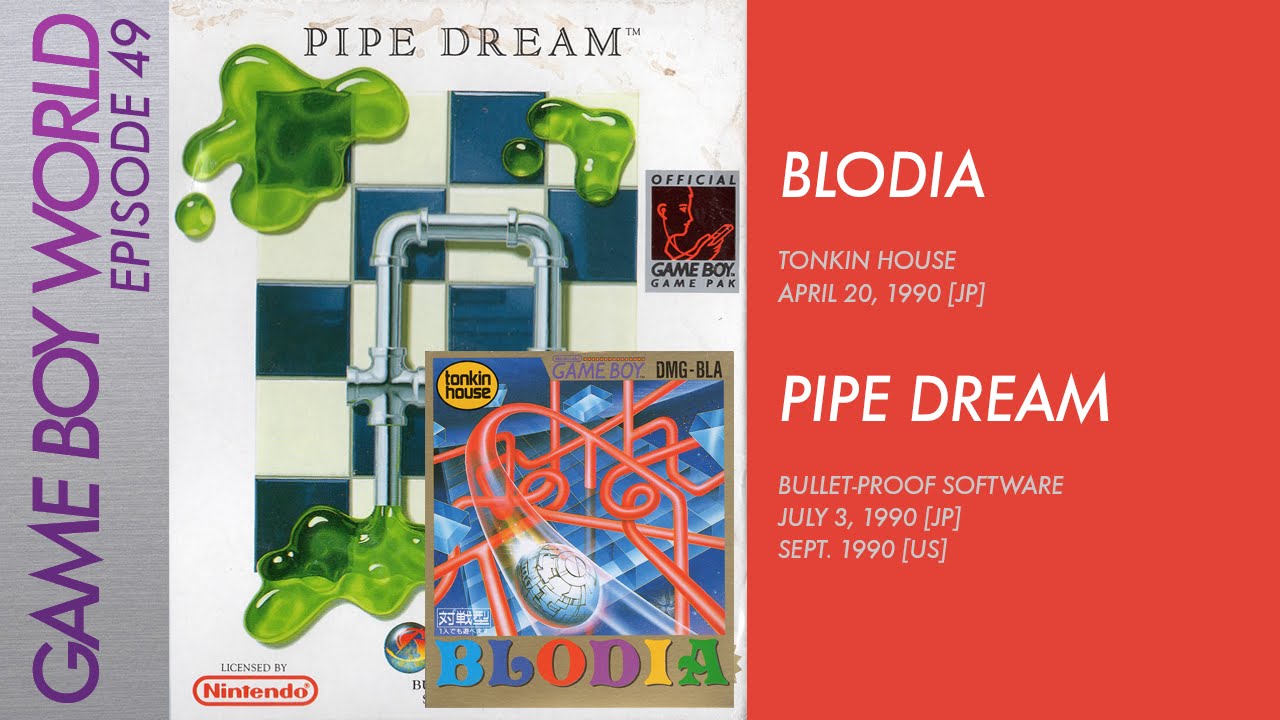 Game Boy World #049: Blodia [Tonkin House, 1989] & Pipe Dream [Bullet-Proof Software, 1989]
