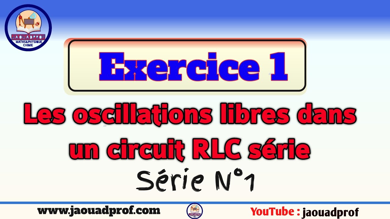 Exercice 1: les oscillations libres RLC série