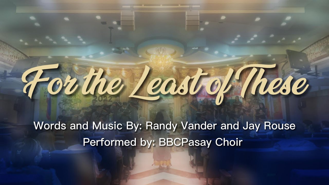 For the Least of These | BBCPasay Choir