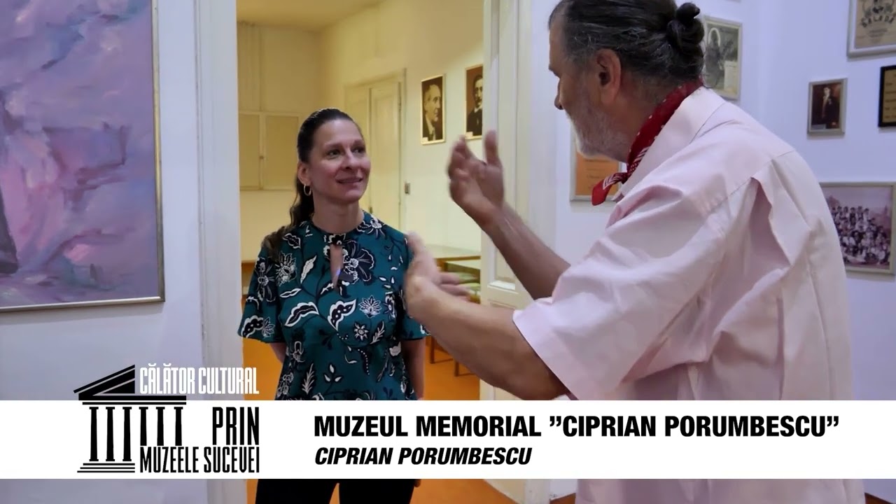 Călător cultural în muzeele Sucevei: Muzeul Memorial „Ciprian Porumbescu” și Muzeul Mănăstirii Putna