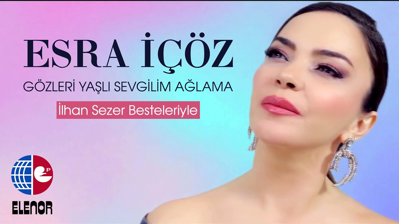 Esra İçöz - Gözleri Yaşlı Sevgilim Ağlama (Video Klip)