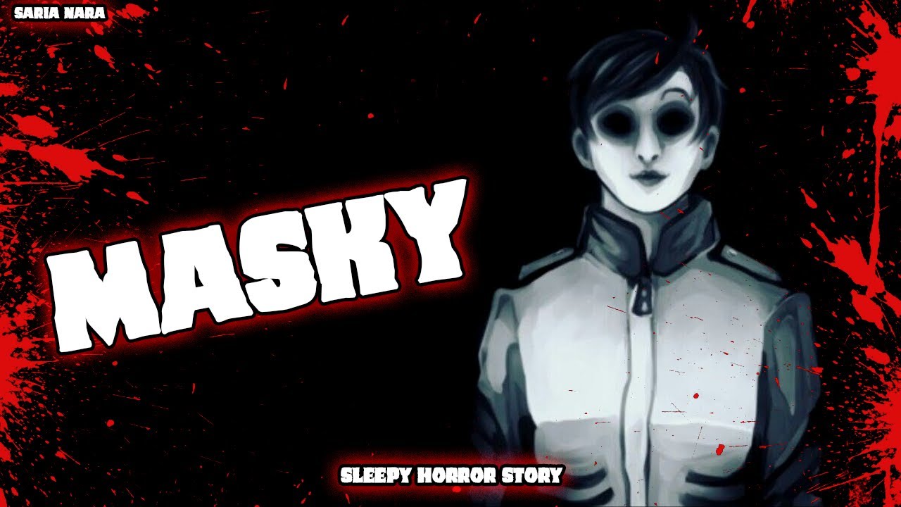 HISTOIRE HORRIFIQUE [FR] - Masky | CREEPYPASTA