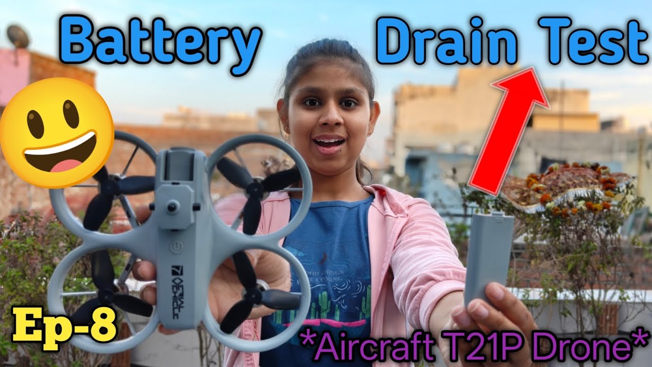Battery Drain Test Of *Aircraft T21P Drone* Ep-8 😃