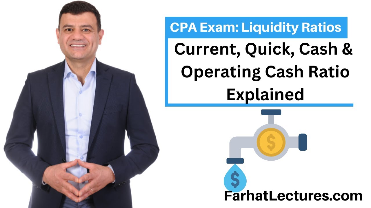 Liquidity Ratios:  Current Ratio, Quick Ratio, Cash Ratio.