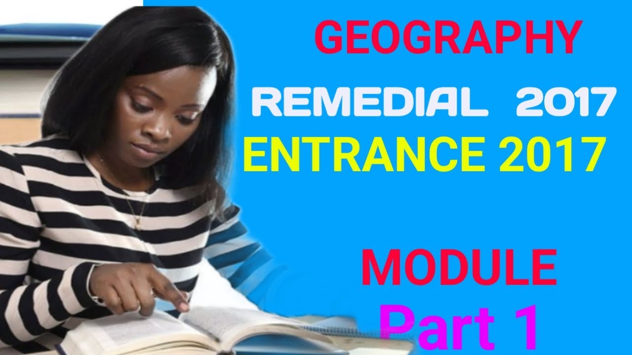 - GEOGRAPHY EXAM QUESTIONS FROM REMEDIAL MODULE FOR REMEDIAL STUDENTS OF 2017 _ PART #1