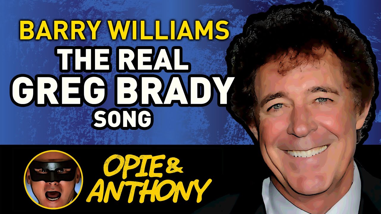 Opie & Anthony - The Real Greg Brady song - Barry Williams - Nov 2011