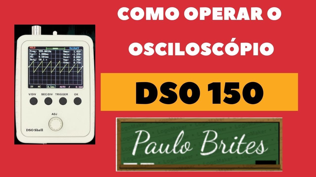 Como Operar o Osciloscópio Quebra Galho DSO 150