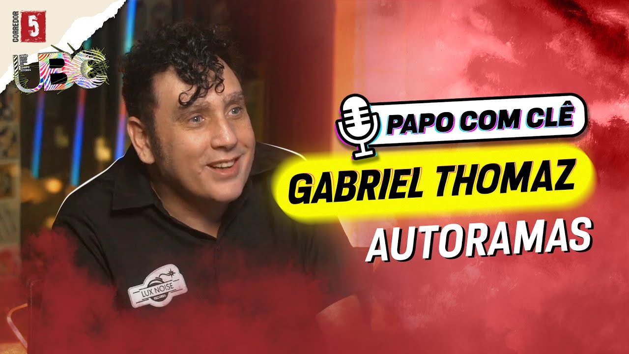 Gabriel Thomaz | Autoramas | Papo com Cl&ecirc;