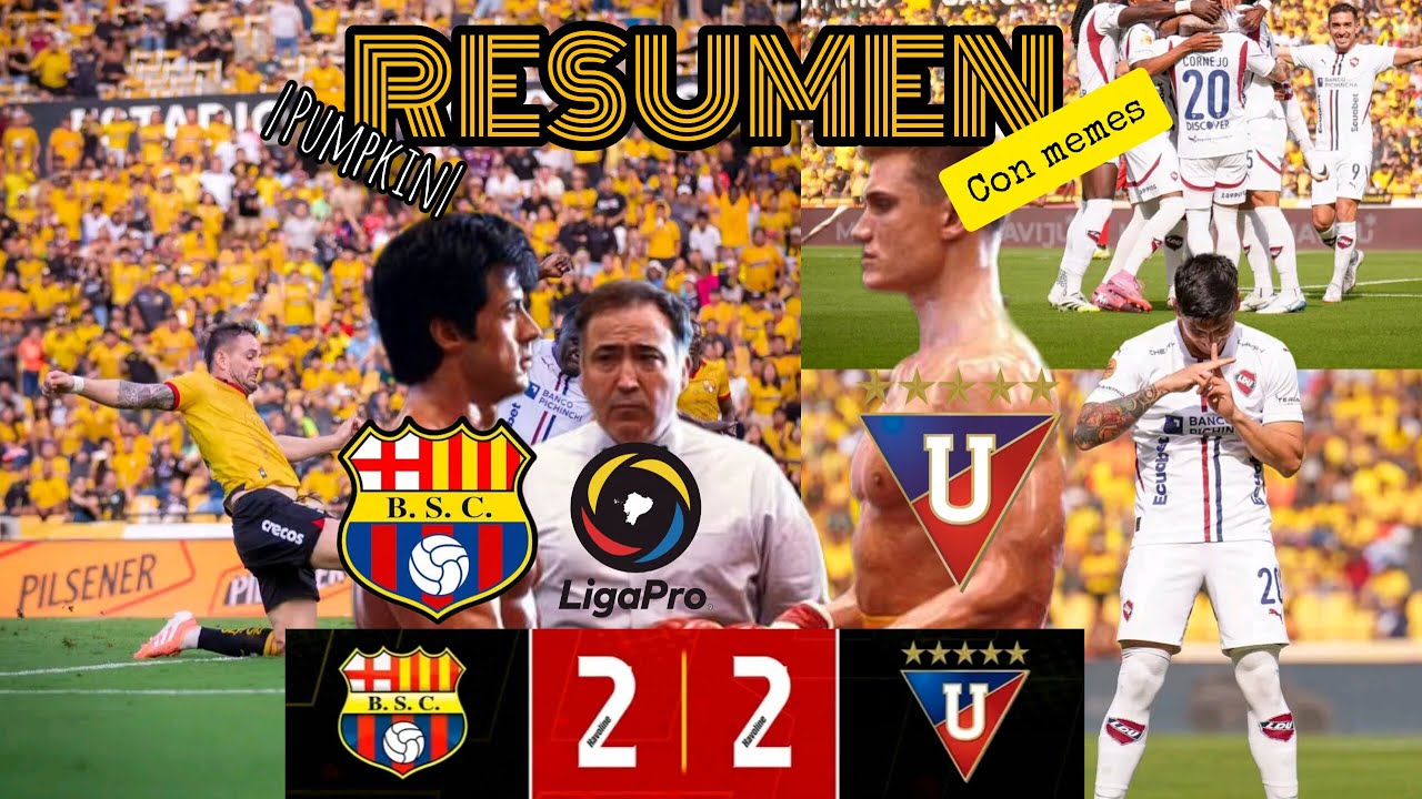 BARCELONA SC  2-2 LIGA DE QUITO  | CLASICO LIGA PRO 2025 | PUMPKIN RESUMEN