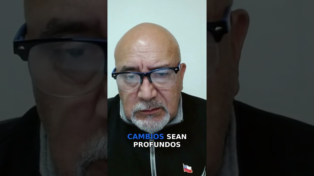 CAMBIOS PROFUNDOS PARA CHILE: La urgencia de un cambio en el poder en Chile