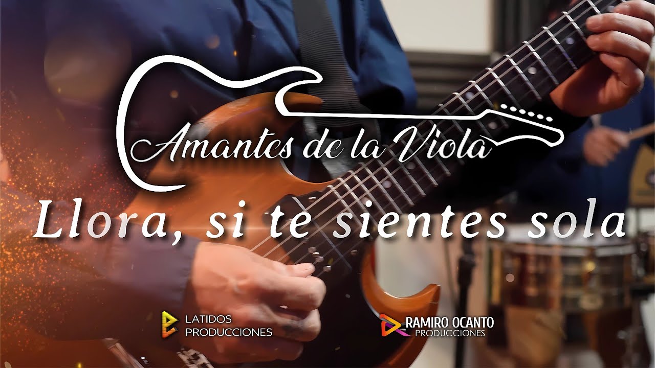 LLORA, SI TE SIENTES SOLA - Amantes de la viola (videoclip oficial)