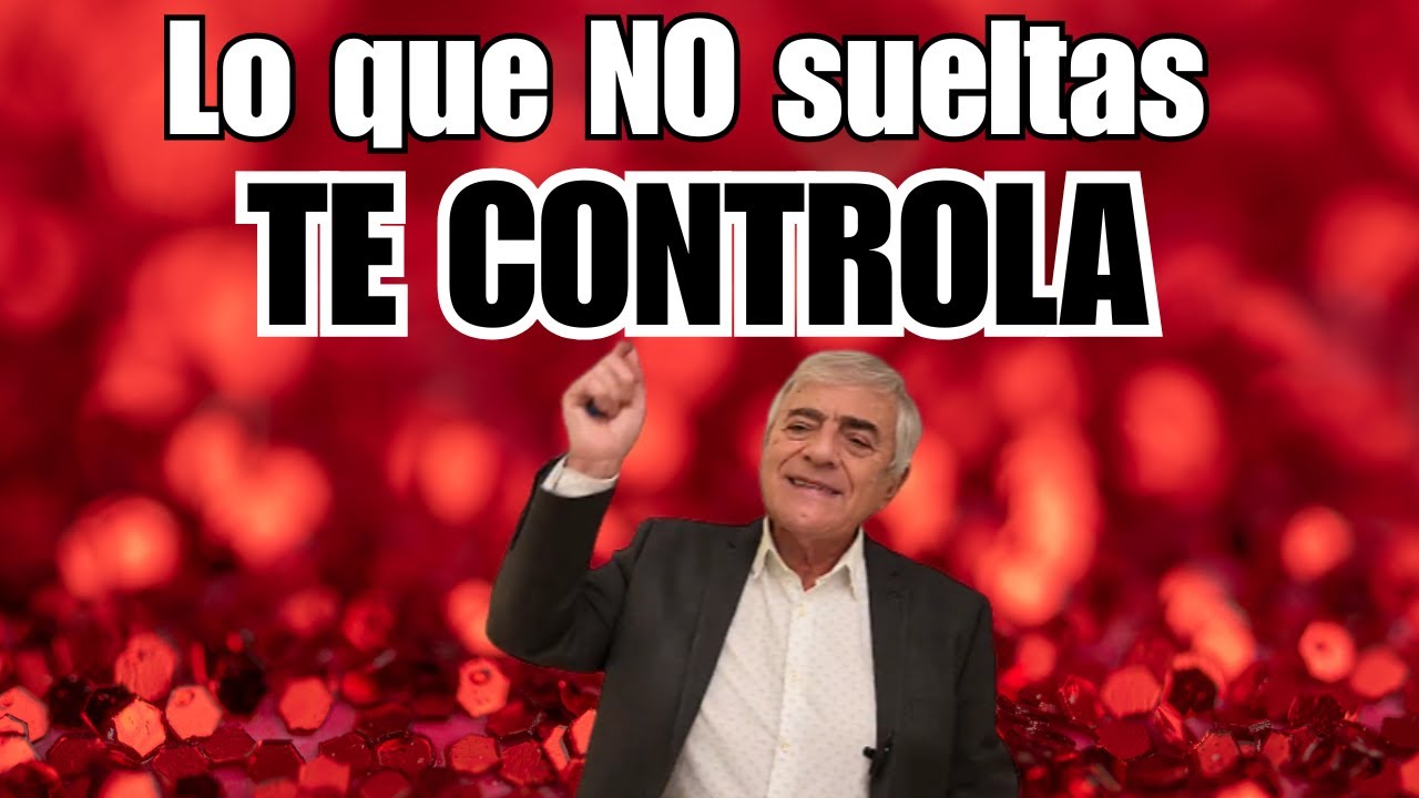 Lo que no sueltas ¡TE CONTROLA!