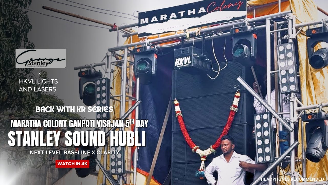 🔊🎧 STANLEY SOUND HUBLI KR SERIES MARATA COLONY 5TH DAY GANESH VISRJAN💥 | 4K