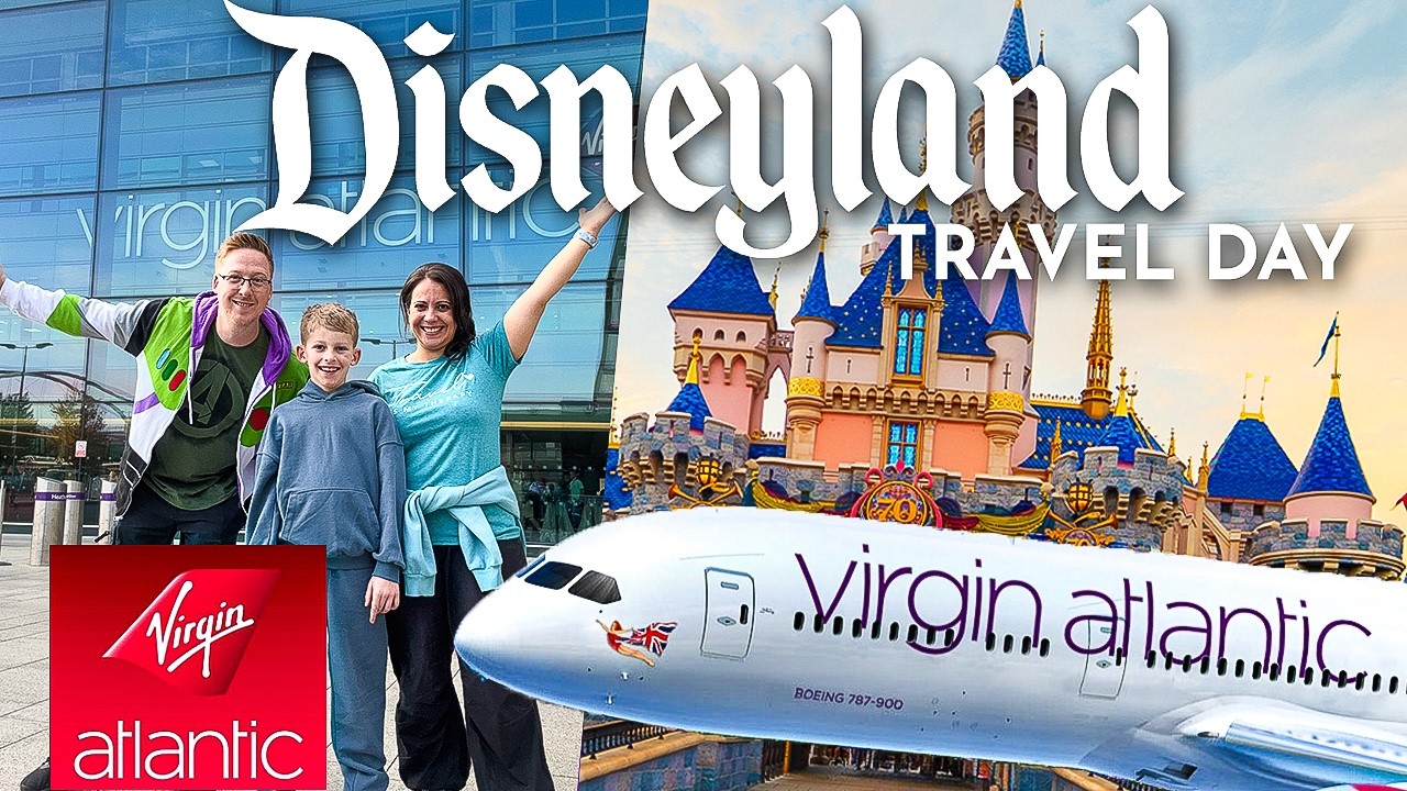 Disneyland California Travel Day | Heathrow to LAX with Virgin Atlantic