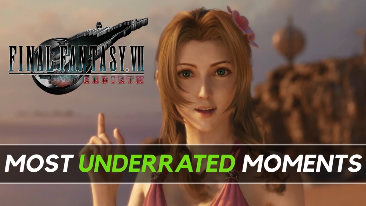 FIVE MOST UNDER-RATED MOMENTS in Final Fantasy VII Rebirth!