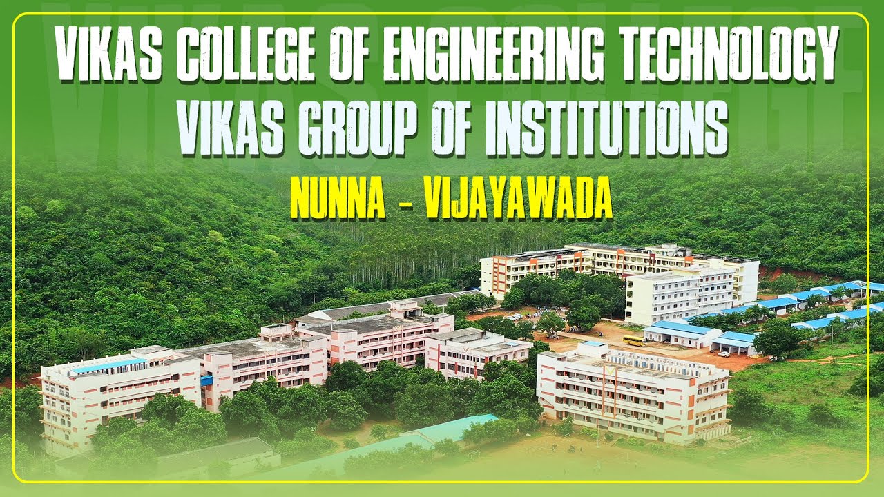 Vikas College Of Engineering & Technology, Vikas Group of Institutions - nunna vijayawada