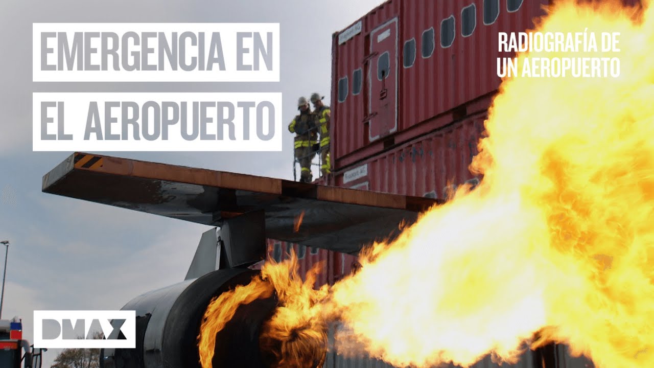 Bomberos en el aeropuerto: una lucha aérea contra las explosiones  | Radiografía de un aeropuerto