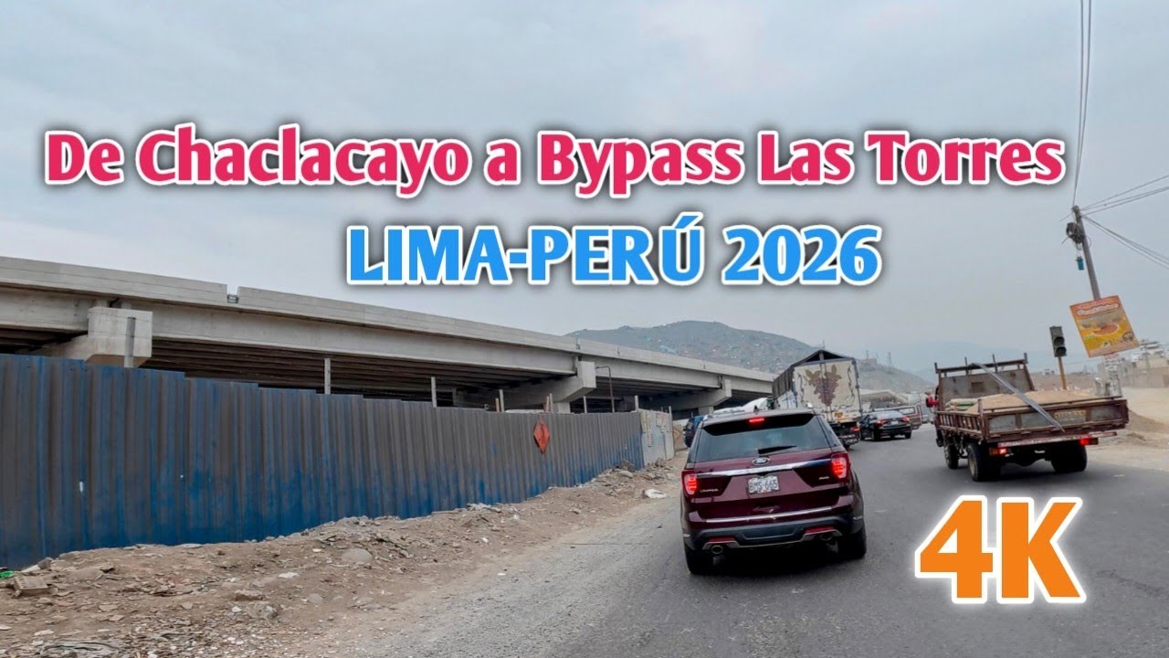 LIMA PERÚ 4K | UN RECORRIDO DESDE CHACLACAYO A BYPASS DE LAS TORRES DÍA 09/01/2026
