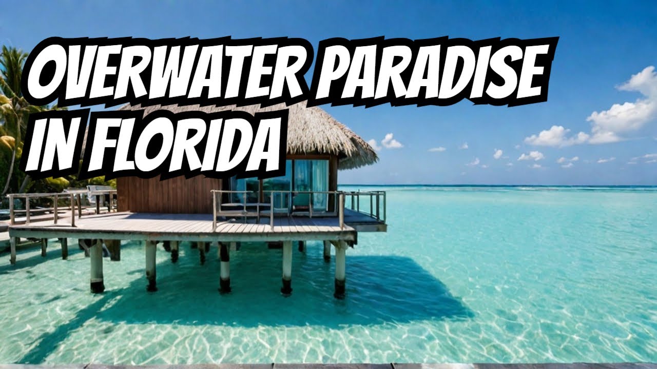 Dream Getaway: Overwater Bungalows Now in Florida