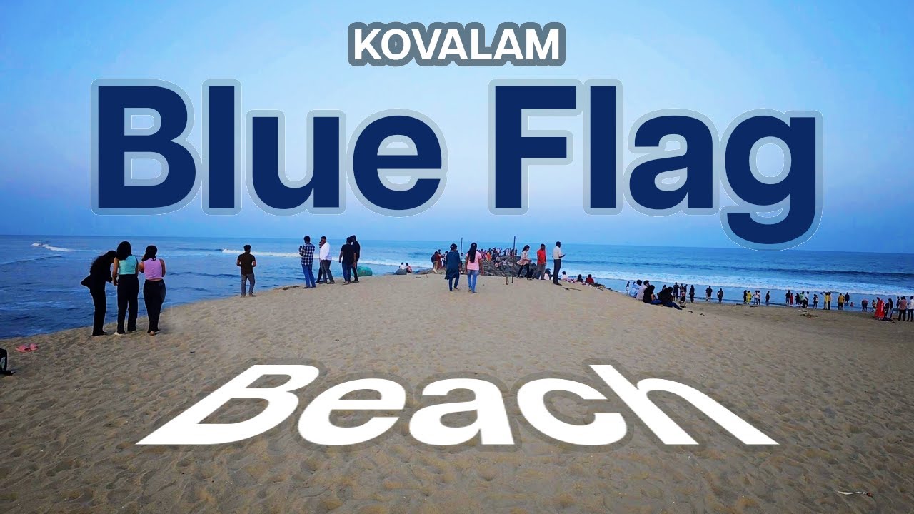 சென்னை Blue Flag கடற்கரை | Kovalam Blue Flag Beach, Chennai