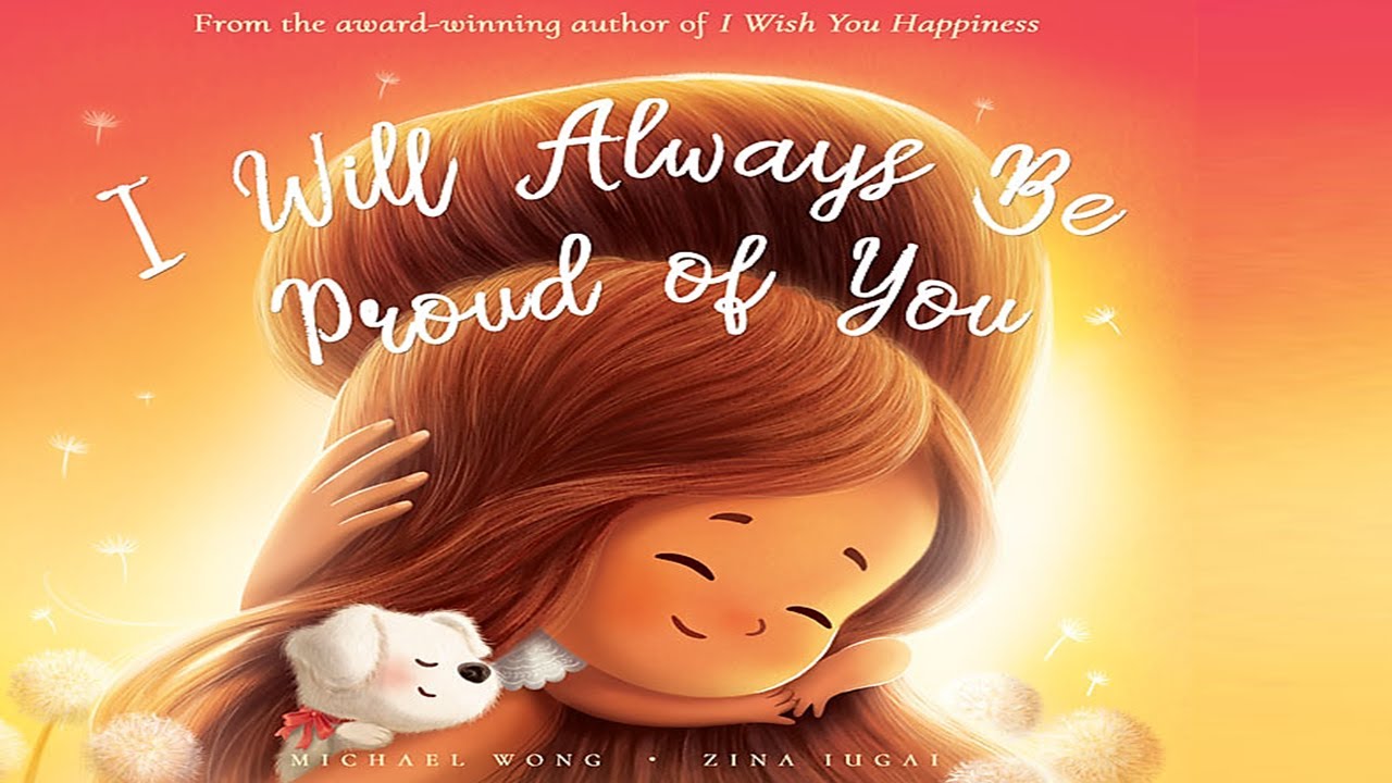 Kids Books Read Aloud: I WILL ALWAYS BE PROUD OF YOU by Michael Wong | Children's Books Read Aloud