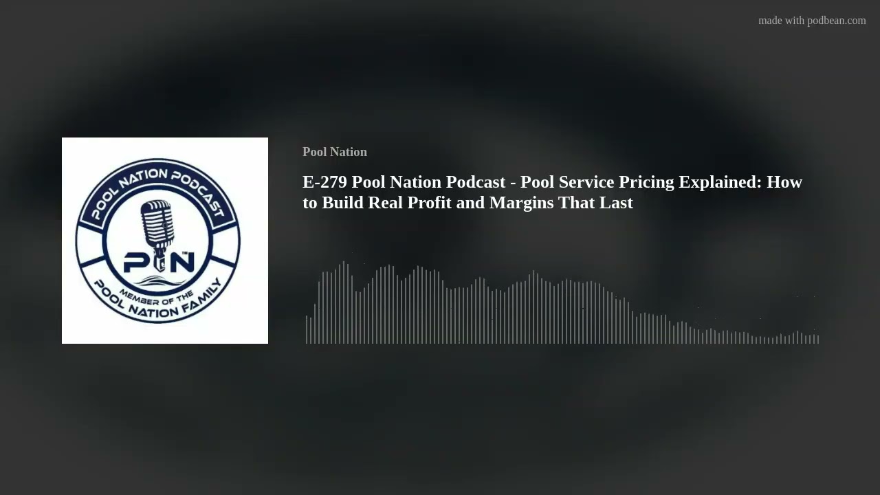 E-279 Pool Nation Podcast - Pool Service Pricing Explained: How to Build Real Profit  and Margins Th