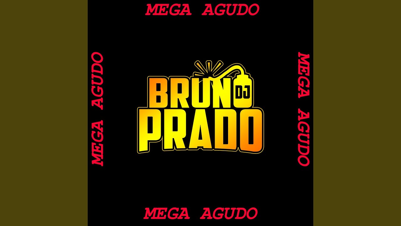 MEGA AGUDO - BRUNO DO PRADO