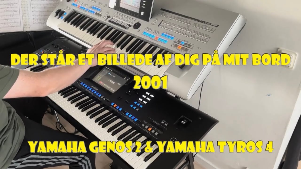 Der står et billede af dig på mit bord - Yamaha Genos 2 & Yamaha Tyros 4