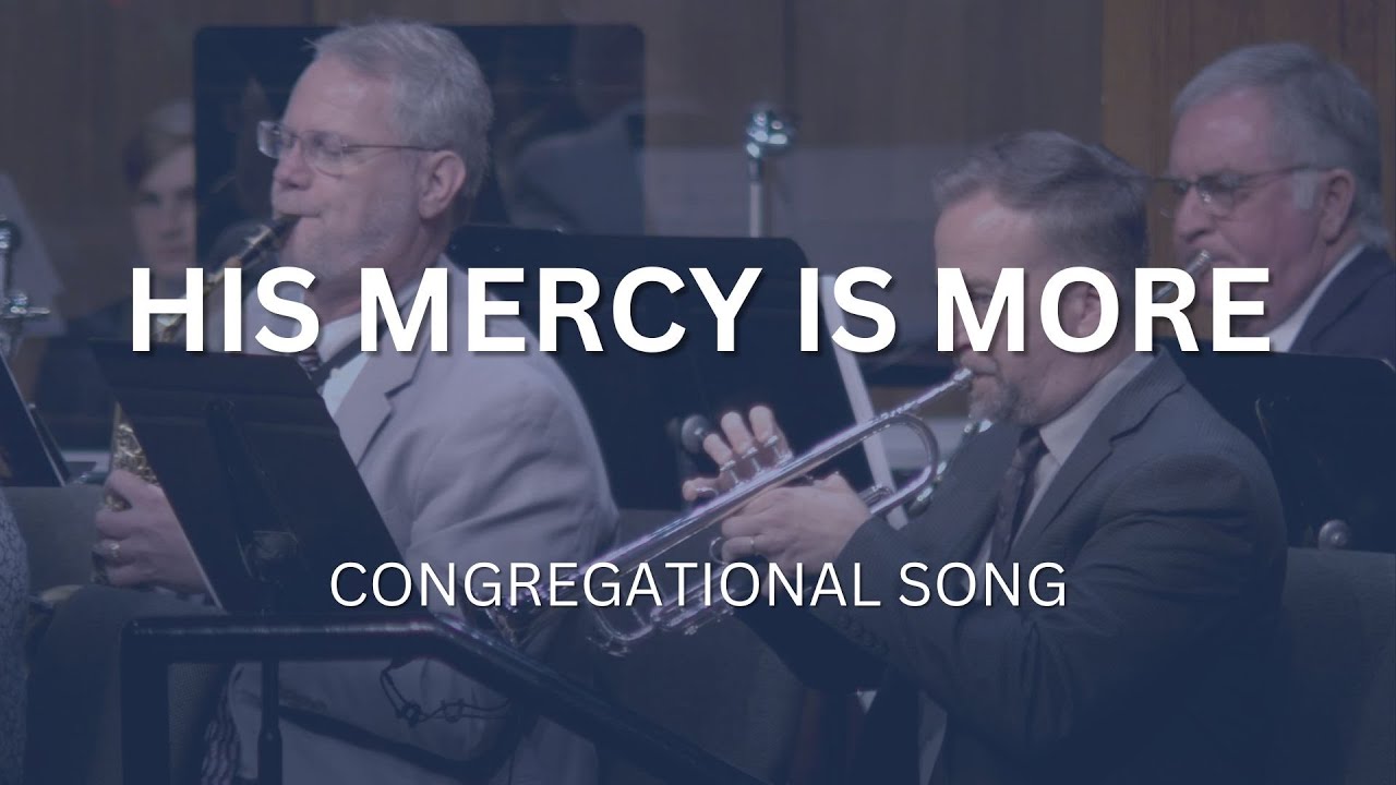 His Mercy Is More | Congregational Singing | Countryside Bible Church