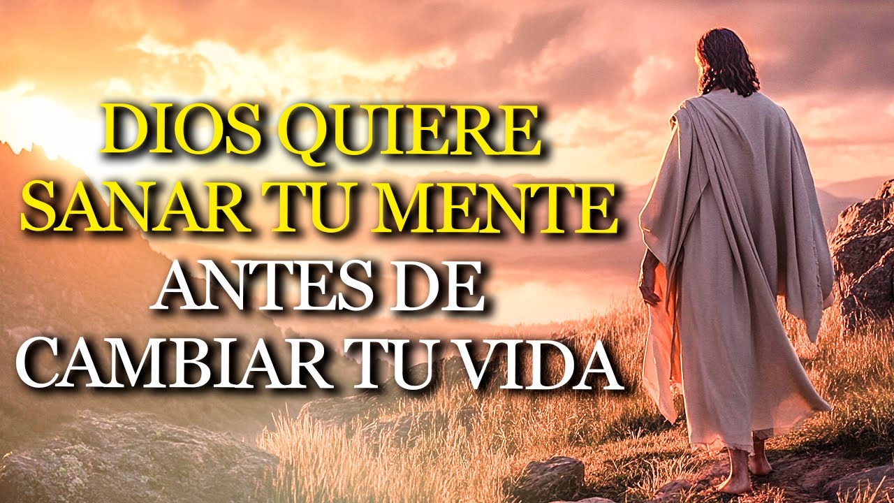 ANTES DE CAMBIAR TU VIDA, DIOS QUIERE RESTAURAR TU MENTE | LA BIBLIA LO REVELA