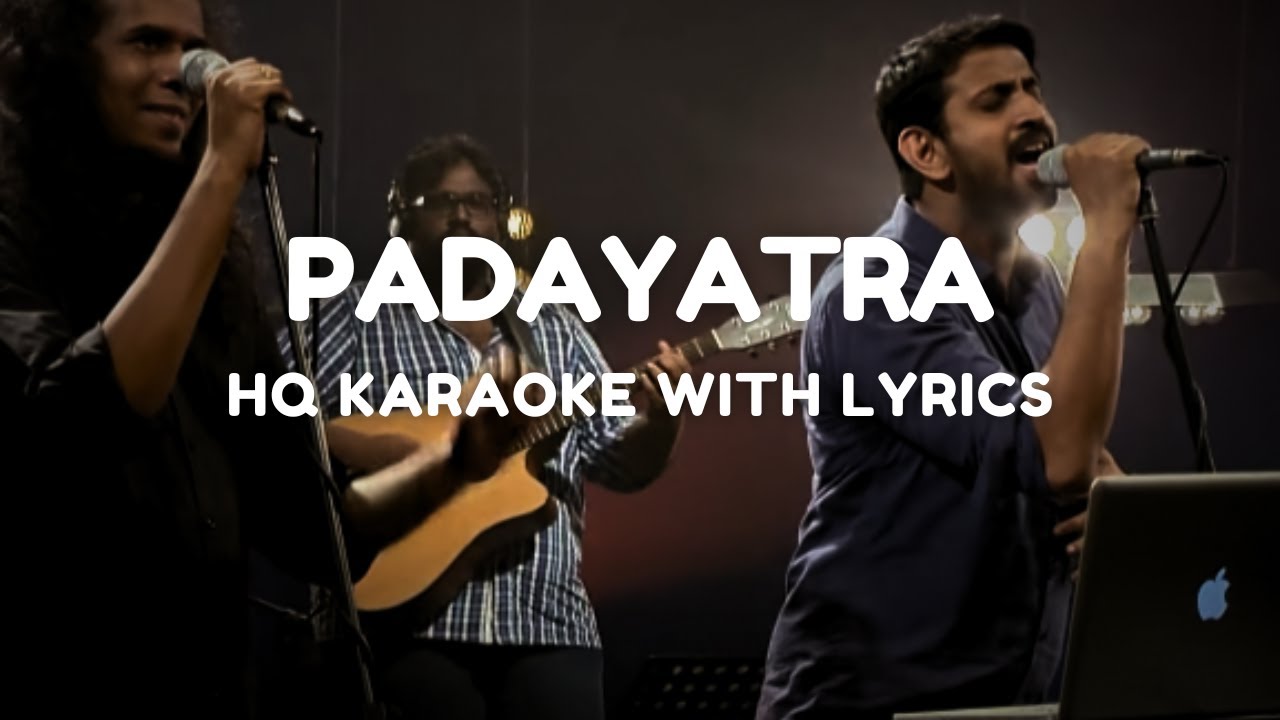 🎤 Padayatra Karaoke &ndash; High Quality Live Track | Job Kurian Collective ft. Harish Sivaramakrishnan |