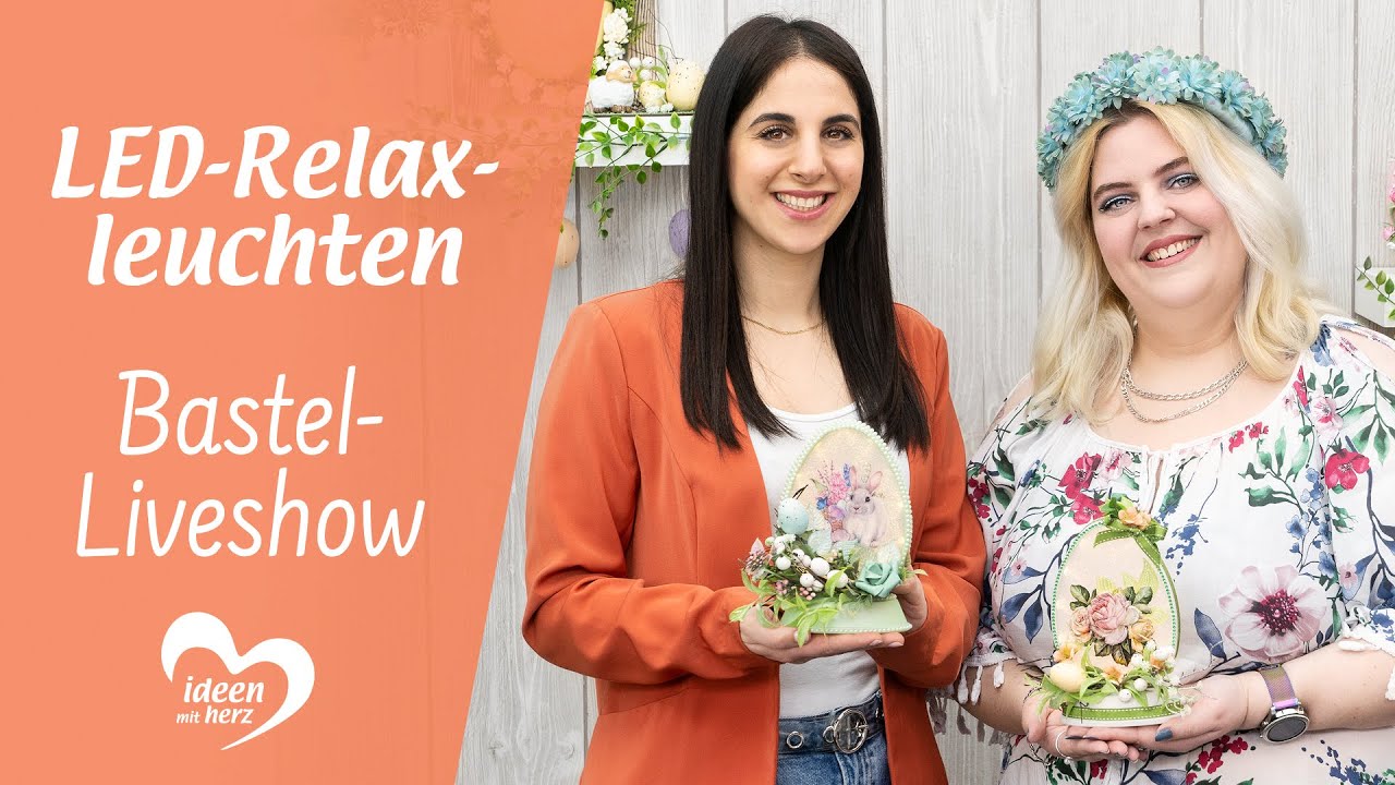 Leuchtende Osterdeko mit LED-Relaxleuchten  - Bastel-Liveshow vom 15.03.2021