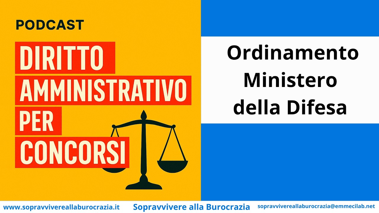 PODCAST DIRITTO AMMINISTRATIVO | Ordinamento Ministero della Difesa