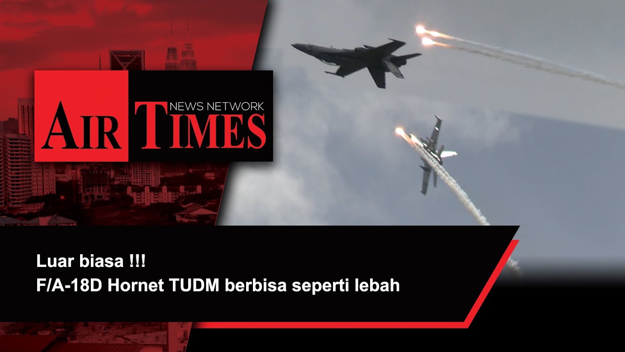 Luar biasa !!! F/A-18D Hornet TUDM berbisa seperti lebah.