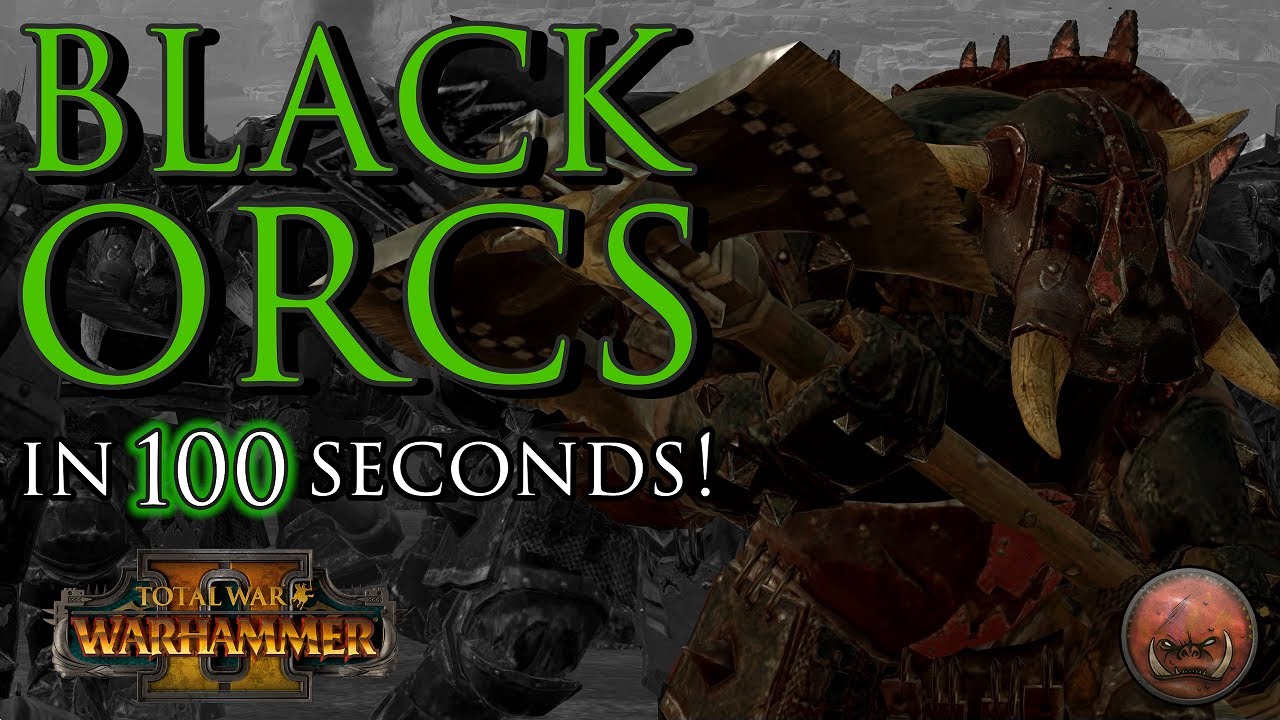 BLACK ORCS in 100 Seconds!