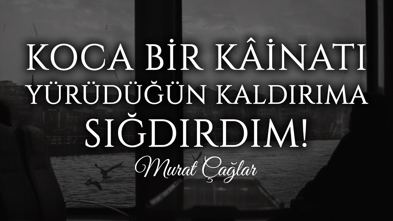 Kâinatı Yürüdüğün Kaldırıma Sığdırdım - Murat Çağlar | Emre Özdemir