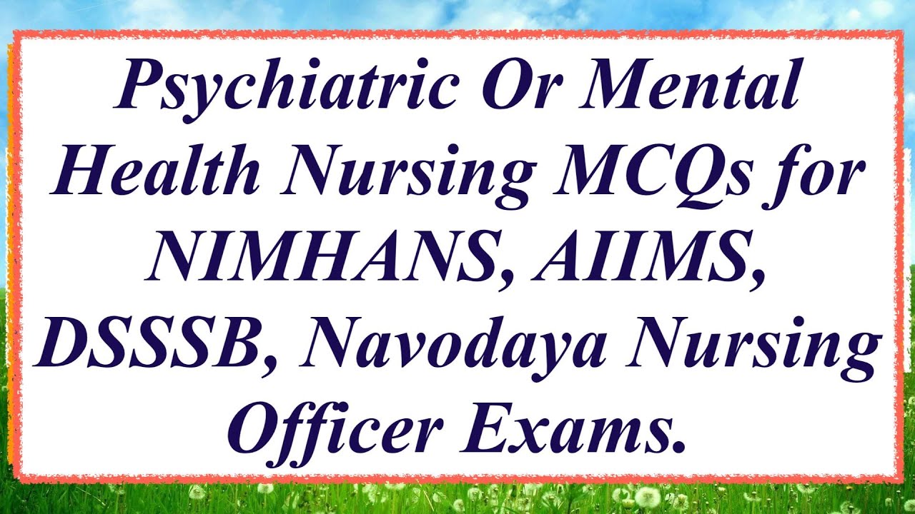 Psychiatry & Mental Health Nursing Question And Answers...for NIMHANS 2019