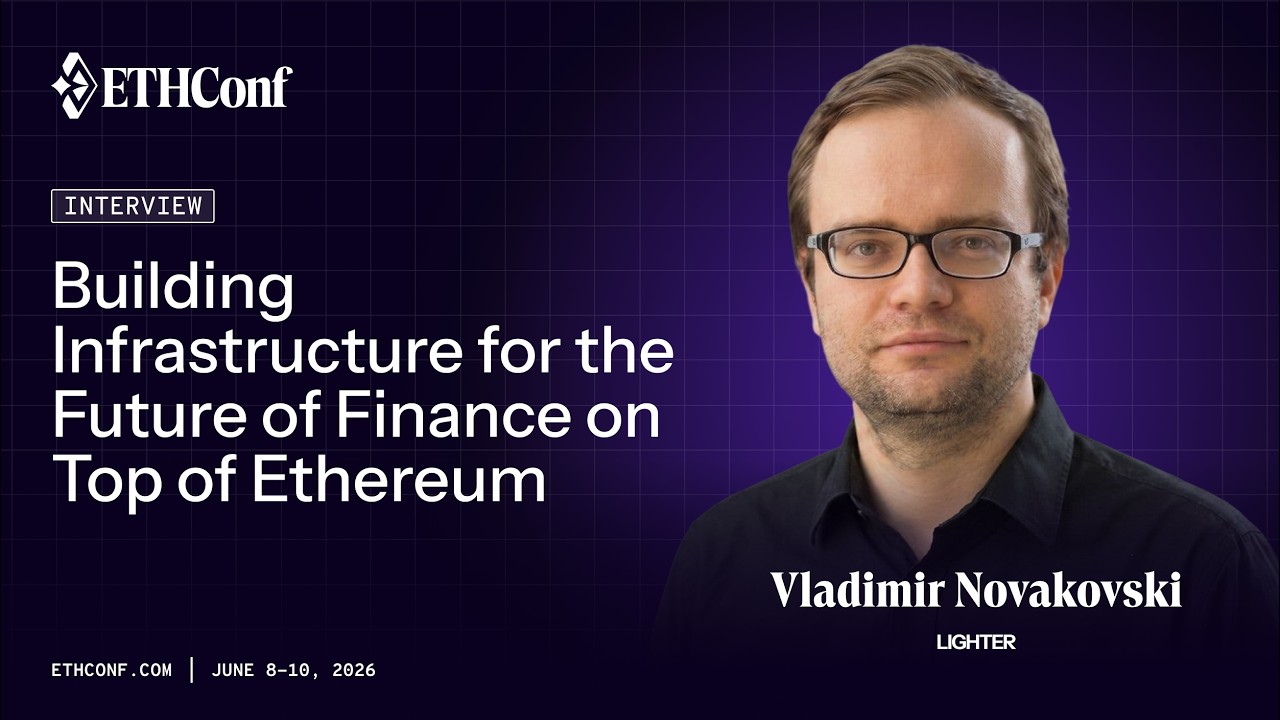 Создание инфраструктуры для финансового будущего на базе Ethereum | Влад Новаковский (Lighter)
