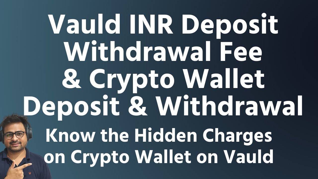 Vauld Crypto Deposit Withdrawal Fee in INR Bank | Vauld Crypto Wallet Deposit and Withdrawal Fees