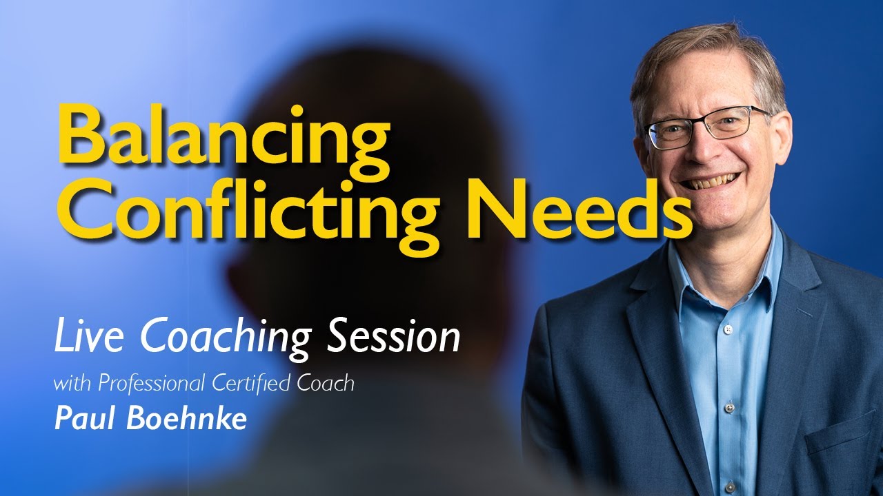 Balancing Conflicting Needs | Paul Boehnke | Live Coaching Session