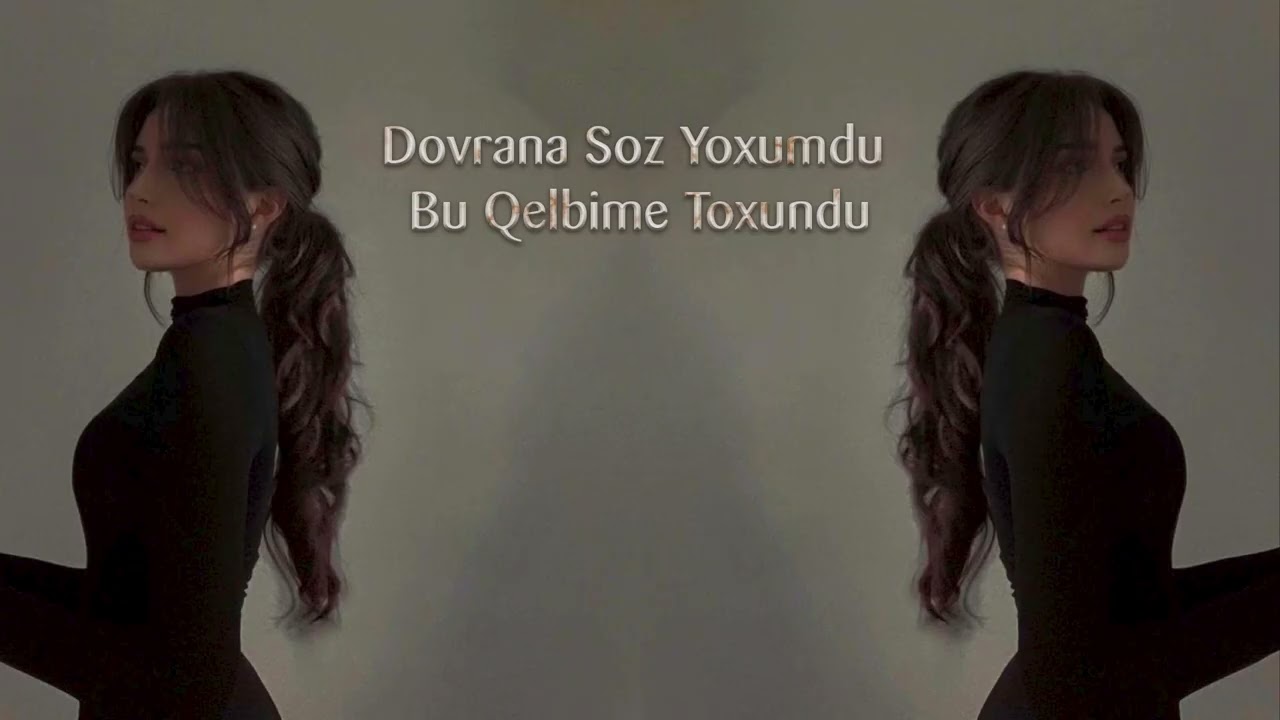 Dovrana Soz Yoxumdu Bu Qelbime Toxundu l Yeni Mahni Tiktokda Trend Olan Cox Sevilen Mahni 2025