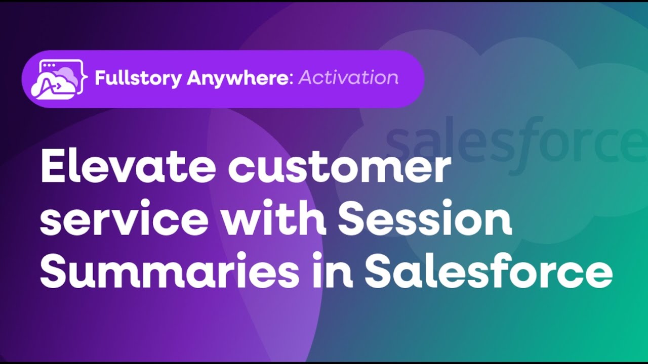 Elevate support with Session Summaries in Salesforce
