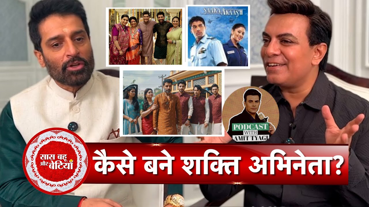 Shakti Anand Talks 25 Years of TV, Struggles & Iconic Roles on Amit Tyagi&rsquo;s Podcast | SBB