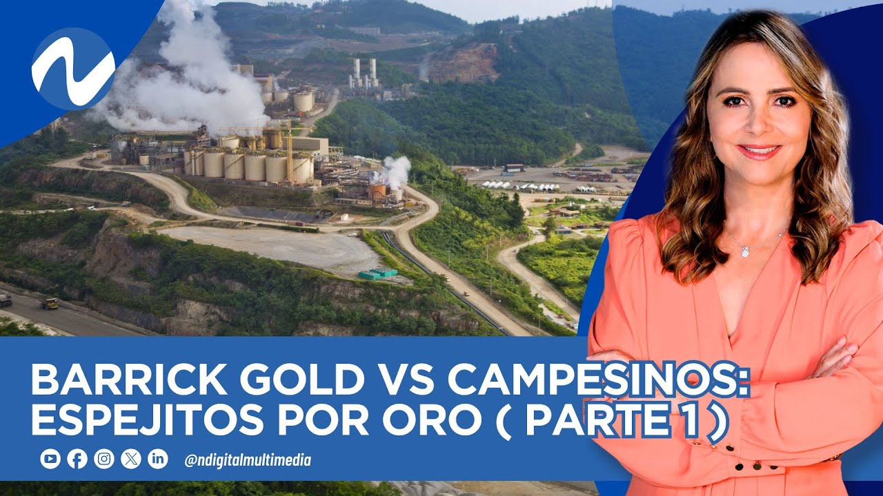 Barrick Gold vs campesinos: espejitos por oro ( parte 1 )