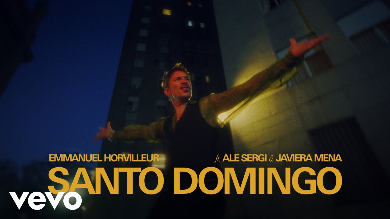 Emmanuel Horvilleur, Javiera Mena, Ale Sergi - Santo Domingo (Official Video)