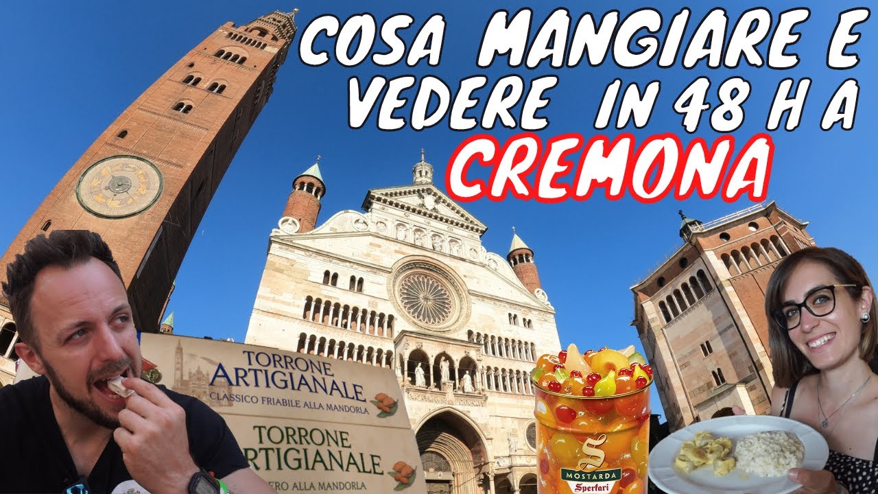 COSA VEDERE E MANGIARE A CREMONA IN 48H - GUIDA COMPLETA DI CREMONA