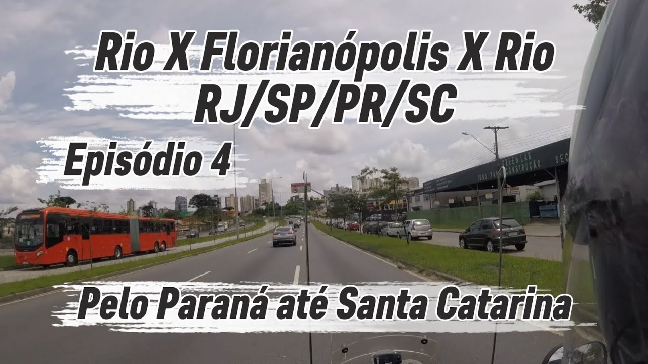 Pelo Paraná até Santa Catarina. Do Rio a Florianópolis (episódio 4).