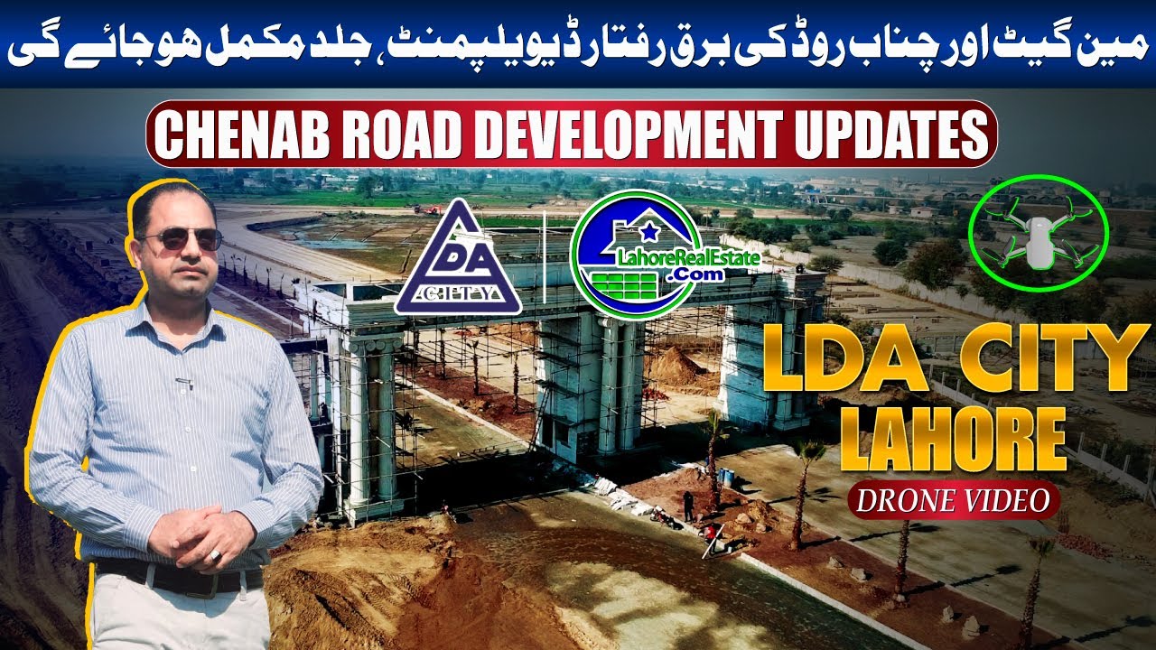 LDA City Lahore Development 2024: Stunning Drone Footage of Chenab Road & Main Gate Progress!