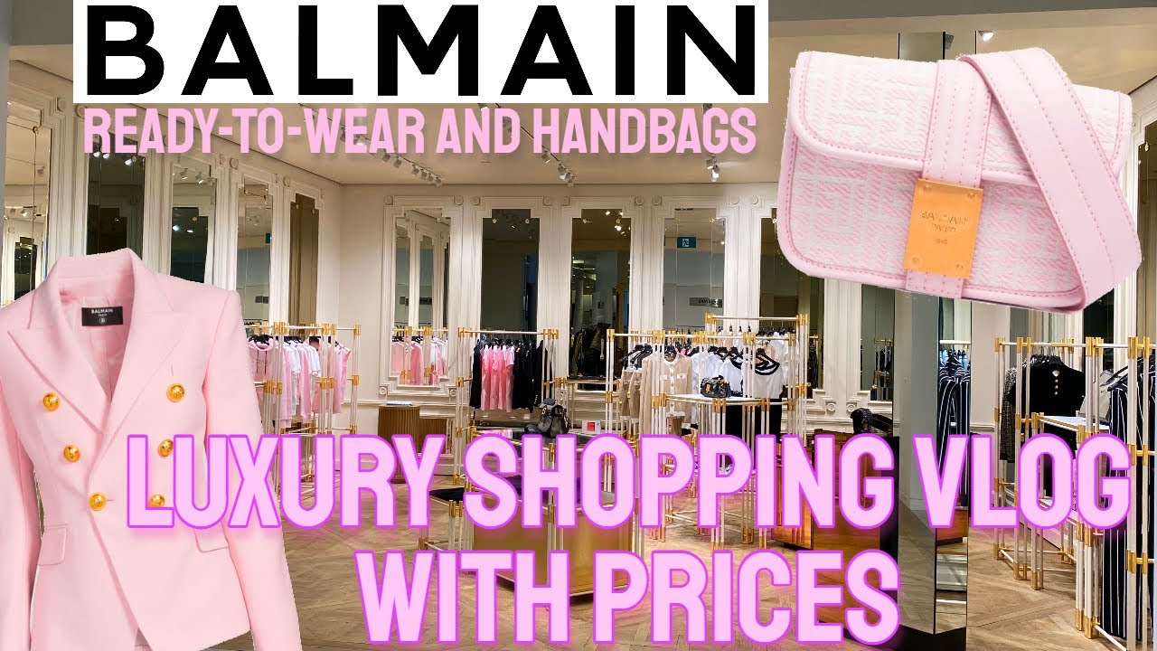BALMAIN BOUTIQUE LUXURY SHOPPING VLOG | READY-TO-WEAR AND BAGS WITH PRICES